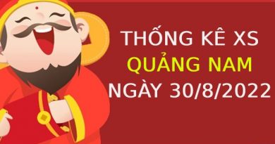 Thống kê kết quả xổ số Quảng Nam ngày 30/8/2022 thứ 3 hôm nay