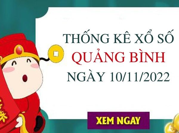 Thống kê xổ số Quảng Bình ngày 10/11/2022 thứ 5 hôm nay