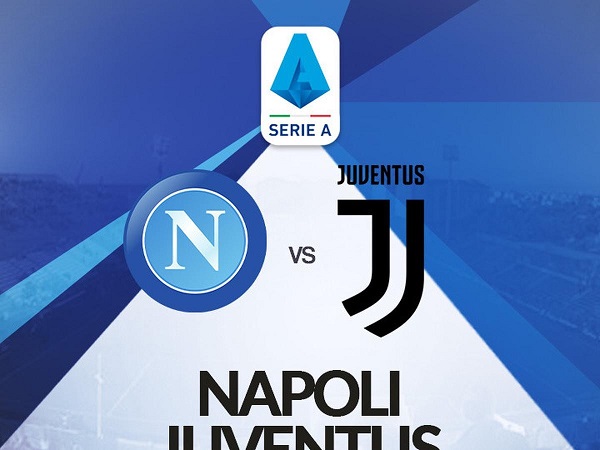 Tip kèo Napoli vs Juventus – 02h45 14/01, VĐQG Italia