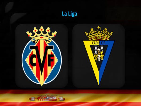 Nhận định Villarreal vs Cadiz