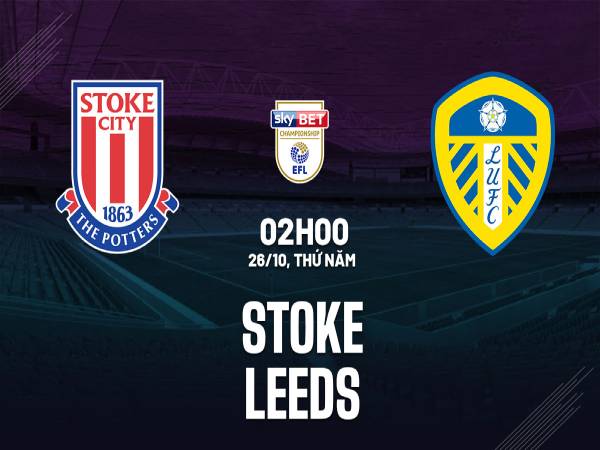 Nhận định kèo Stoke vs Leeds