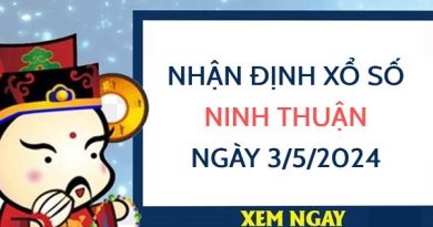 Nhận định xổ số Ninh Thuận ngày 3/5/2024 hôm nay thứ 6