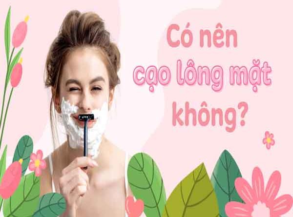 Con gái có nên cạo lông mặt không?