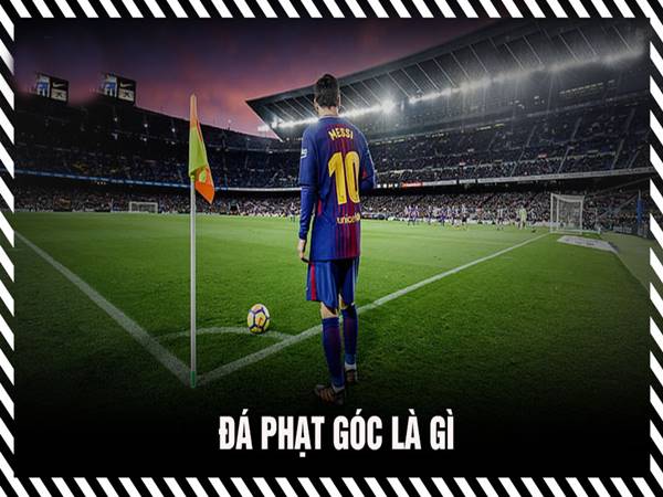 Phạt góc là gì?