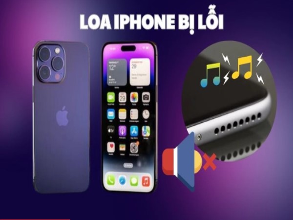 Loa iphone bị lỗi: Mất tiếng, tiếng nhỏ xử lý siêu nhanh