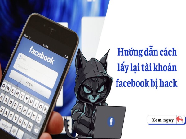 Cách lấy lại tài khoản Facebook bị hack chỉ trong 5 phút